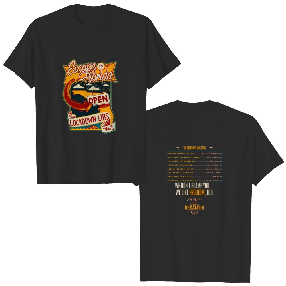 The Lockdown Libs Tour Tshirt Escape To Florida Shirt 2 Sided T Shirt